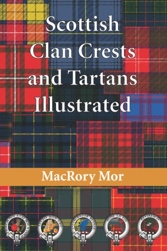 Scottish Clan Crests and Tartans Illustrated