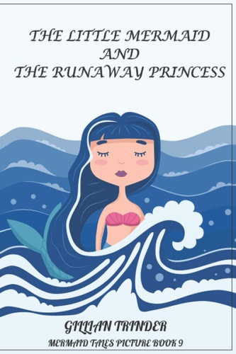 The Little Mermaid and the Runaway Princess
