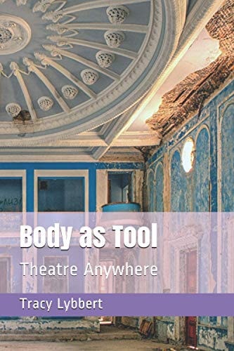 Body as Tool Theatre Anywhere