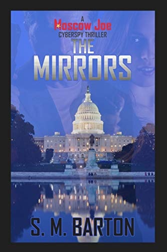 The Mirrors A Moscow Joe Cyberspy Thriller