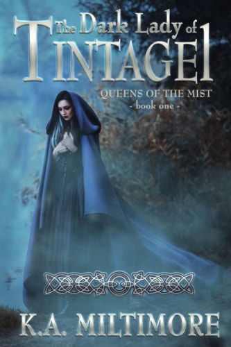 The Dark Lady of Tintagel Queens of the Mist - Book One