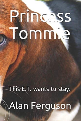 Princess Tommie This E.T. Wants to Stay.