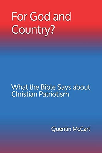 For God and Country? What the Bible Says about Christian Patriotism