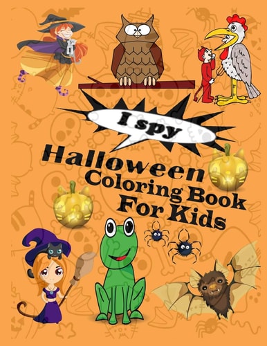 I Spy Halloween Coloring Book for Kids A Fun Activity Coloring Book for Little Kids, Toddler and Preschool.