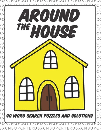 Around The House 40 Word Search Puzzles With Solutions
