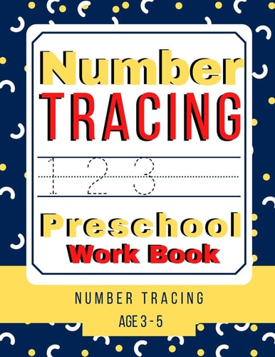 Number Tracing Preschool Workbook. Number Tracing Age 3-5 Writing and Coloring + Activities Book. (8.5x11) 83 Pages. Traceable Numbers 1-20. For Preschoolers and Toddlers