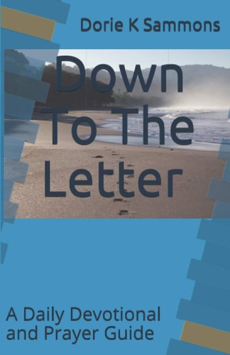 Down To The Letter A Daily Devotional and Prayer Guide