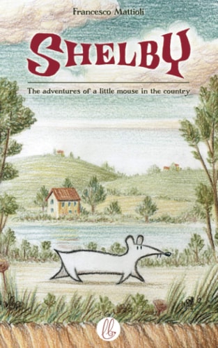 Shelby The Adventures of a Little Mouse in the Country