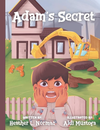 Adam's Secret A Children Picture Story Book About Hiding Secrets From Parents: Suitable For Young Readers Ages 6-8: Back To School Book Gift Idea