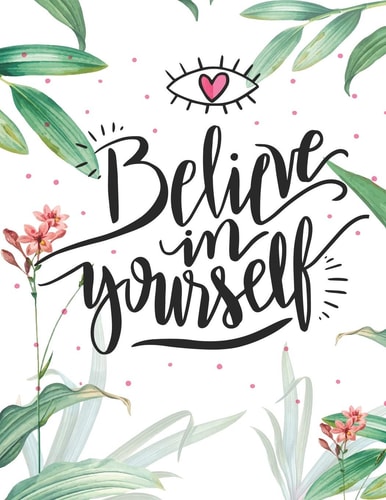 Believe in Yourself An Adult Coloring Book with Motivational Sayings and Positive Affirmations for Confidence and Relaxation