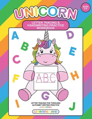 Unicorn Letter Tracing and Handwriting Practice Workbook Unicorn Handwriting Practice, Alphabet Writing Practice, Letter Tracing for Toddlers, A Fun Book to Practice Writing for Kids Ages 3-5,