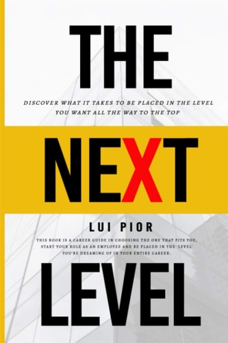 The Next Level Discover What It Takes to Be Placed in the Level You Want All the Way to the Top