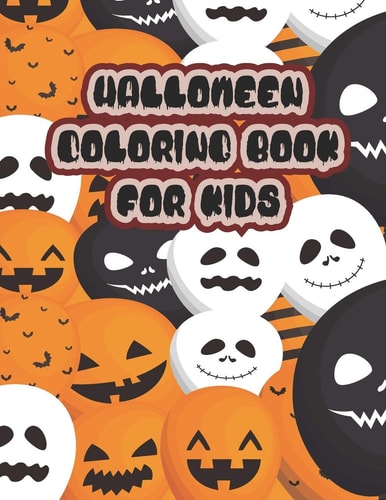 Halloween Coloring Book for Kids A Fun Activity Spooky Scary Things & Other Cute Stuff Coloring Little Kids, Toddler and Preschool