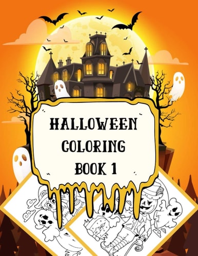 Halloween Coloring Book 1 Perfect Halloween Gift for Kids 2-8, Toddlers, and Preschoolers - Pumpkings House, Witches, Black Cat, Bat... and More Designs - Large Size 8.5"x11"