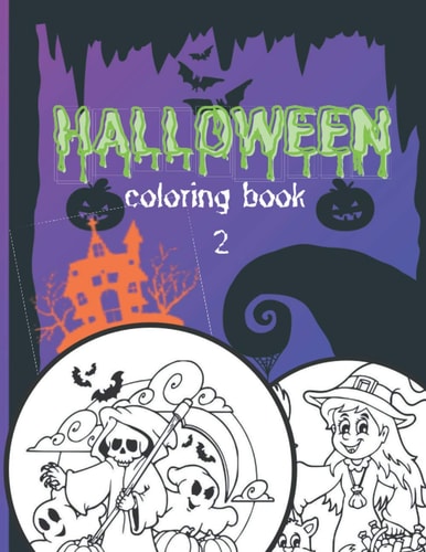 Halloween Coloring Book 2 Perfect Halloween Gift for Kids 2-8, Toddlers, and Preschoolers - Pumpkings House, Witches, Black Cat, Bat... and More Designs - Large Size 8.5"x11"