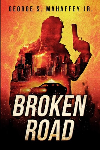 Broken Road A Vigilante Justice Thriller