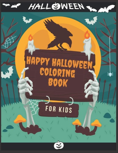 Happy Halloween Coloring Book For Kids (Halloween Coloring Book for Kids Toddlers and Preschoolers) - Halloween Gift for Kids- 50 Halloween Coloring Pages - Children Coloring Workbooks - Halloween Coloring Book - All Ages - Cemetery is Alive