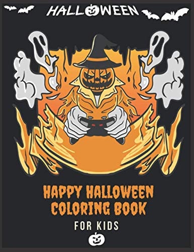 Happy Halloween Coloring Book For Kids (Halloween Coloring Book for Kids Toddlers and Preschoolers) - Halloween Gift for Kids- 50 Halloween Coloring Pages - Children Coloring Workbooks - Halloween Coloring Book - All Ages - Halloween for Gamers