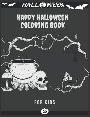 Happy Halloween Coloring Book For Kids (Halloween Coloring Book for Kids Toddlers and Preschoolers) - Halloween Gift for Kids- 50 Halloween Coloring Pages - Children Coloring Workbooks - Halloween Coloring Book - All Ages - Cauldron & Skull