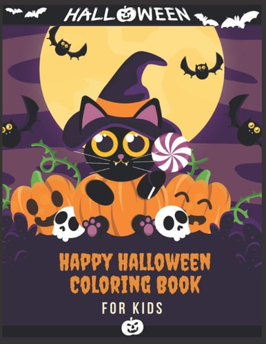 Happy Halloween Coloring Book For Kids (Halloween Coloring Book for Kids Toddlers and Preschoolers) - Halloween Gift for Kids- 50 Halloween Coloring Pages - Children Coloring Workbooks - Halloween Coloring Book - All Ages - Cat & Pumpkins