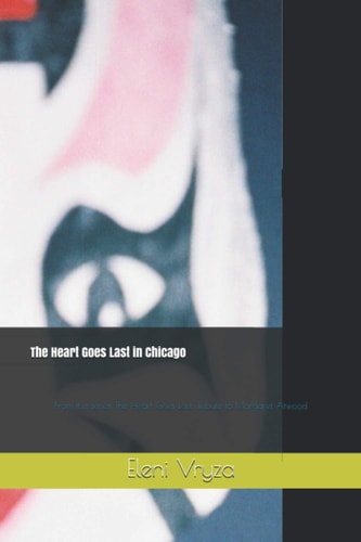 The Heart Goes Last Tribute to Margaret Atwood: Part III