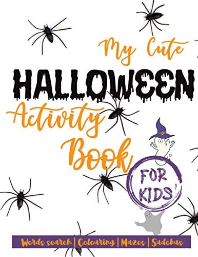 My Cute Halloween Activity Book for Kids Words Search Colouring Mazes Sudokus 100 Pages 8,5x11 Inches