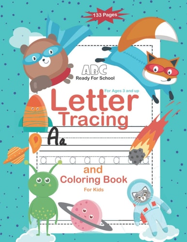 Letter Tracing and Coloring Book For Kids Ages 3 and Up ABC Ready For School