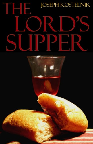 The Lord's Supper The Mystery, Miracle, and Majesty of Sacramental Union
