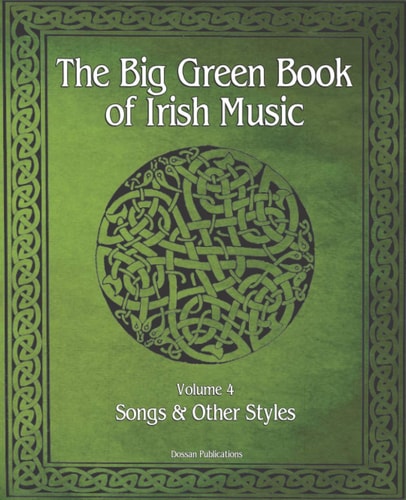 The Big Green Book Of Irish Music, Vol. 4 Songs & Other Styles