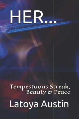 Her... Tempestuous Streak, Beauty and Peace