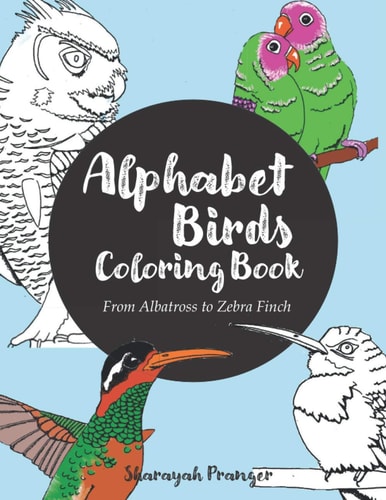 Alphabet Birds Coloring Book 26 Beautiful Birds to Color, from Albatross to Zebra Finch
