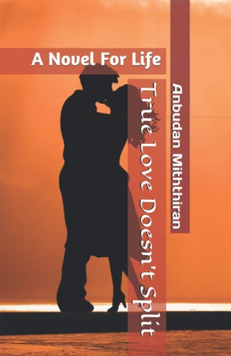 True Love Doesn't Split A Novel For Life