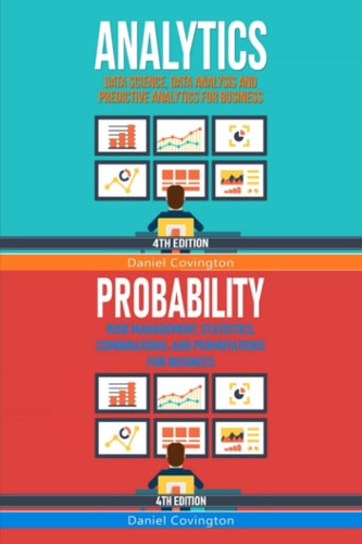 Analytics & Probability Data Science, Data Analysis and Predictive Analytics for Business & Risk Management, Statistics, Combinations, and Permutations for Business