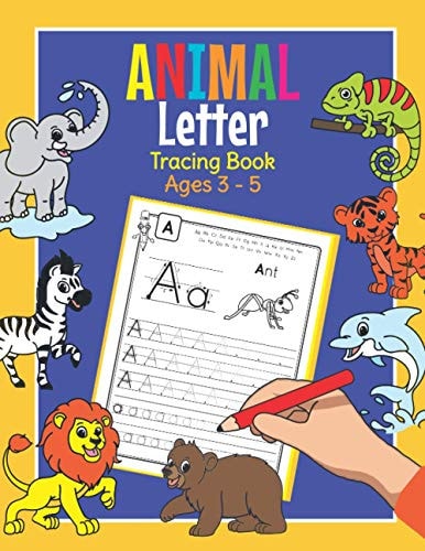 Animal Letter Tracing Book Ages 3 - 5 Handwriting Practice Book for Preschoolers Essential Writing Skills for Kindergarten and Preschool