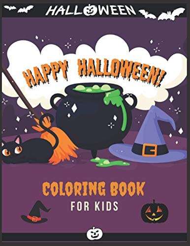 Happy Halloween Coloring Book For Kids (Halloween Coloring Book for Kids Toddlers and Preschoolers) - 50 Halloween Coloring Pages - Children Coloring Workbooks - Halloween Coloring Book - Halloween Gift for Kids & Toddlers - All Ages - Witch Kit