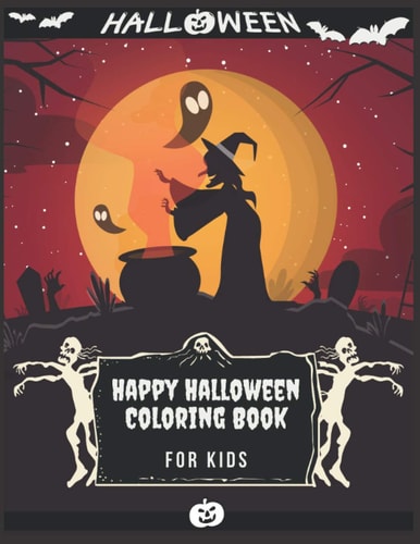 Happy Halloween Coloring Book For Kids (Halloween Coloring Book for Kids Toddlers and Preschoolers) - 50 Halloween Coloring Pages - Children Coloring Workbooks - Halloween Coloring Book - Halloween Gift for Kids & Toddlers - All Ages -witch Cauldron Red