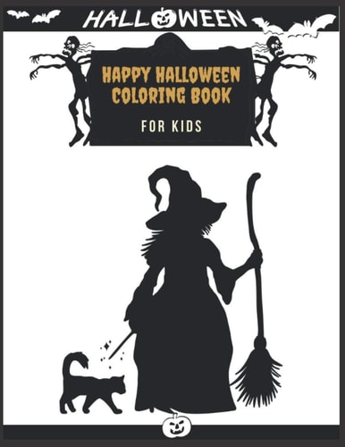 Happy Halloween Coloring Book For Kids (Halloween Coloring Book for Kids Toddlers and Preschoolers) - 50 Halloween Coloring Pages - Children Coloring Workbooks - Halloween Coloring Book - Halloween Gift for Kids & Toddlers - All Ages - Witch & Cat