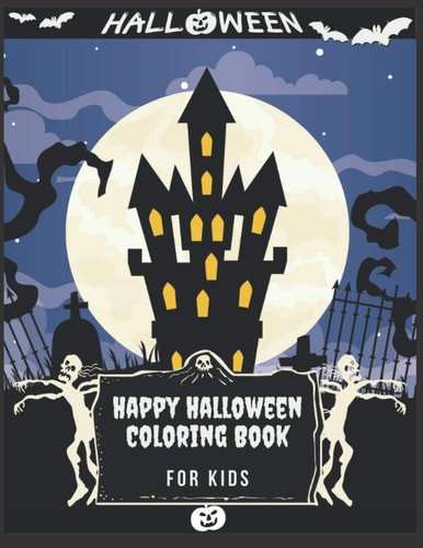 Happy Halloween Coloring Book For Kids (Halloween Coloring Book for Kids Toddlers and Preschoolers) - 50 Halloween Coloring Pages - Children Coloring Workbooks - Halloween Coloring Book - Halloween Gift for Kids & Toddlers - All Ages -scary Night Castle