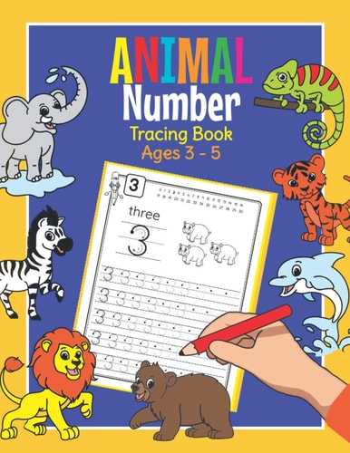 Animal Number Tracing Book Ages 3 - 5 Trace Numbers Practice Book for Preschoolers Math Learning Workbook for Kindergarten and Pre K