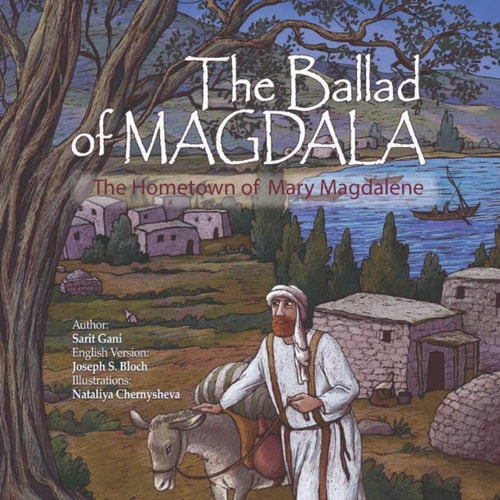 The Ballad of Magdala The Hometown of Mary Magdalene
