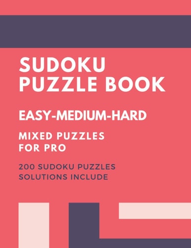 Sudoku Puzzle Book 200 Brain Games for Every Day Solutions Include