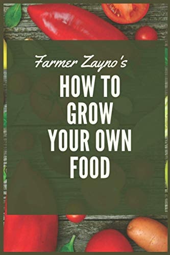How to Grow Your Own Food Produce All the Food You Need on Just a Quarter Acre!