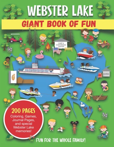 Webster Lake Giant Book of Fun Coloring, Games, Journal Pages, and Special Webster Lake Memories!