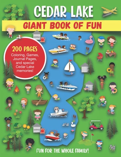 Cedar Lake Giant Book of Fun Coloring, Games, Journal Pages, and Special Cedar Lake Memories!