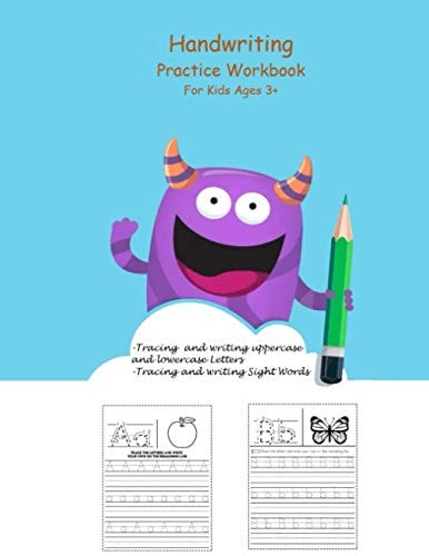 Handwriting Practice Workbook For Kids Ages 3+ Preschool Writing Workbook with Sight Words for Pre K, Kindergarten, Toddlers and Kids Ages 3-5. ABC Print Handwriting Book. Trace Uppercase Lowercase Alphabet