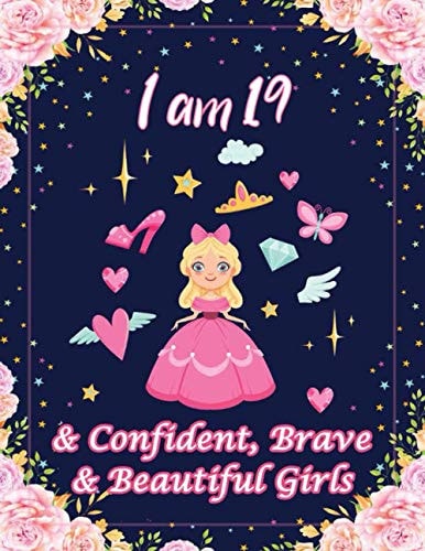 I Am 19 & Confident, Brave & Beautiful Girls For Confident, Brave & Beautiful Kids Who Like UNICORNS (Unicorn Coloring Books and Drawing)