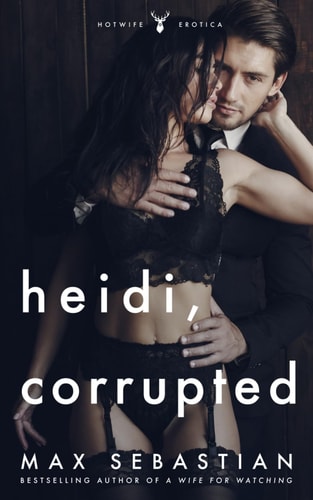 Heidi, Corrupted An Ex-wife Sharing Romance