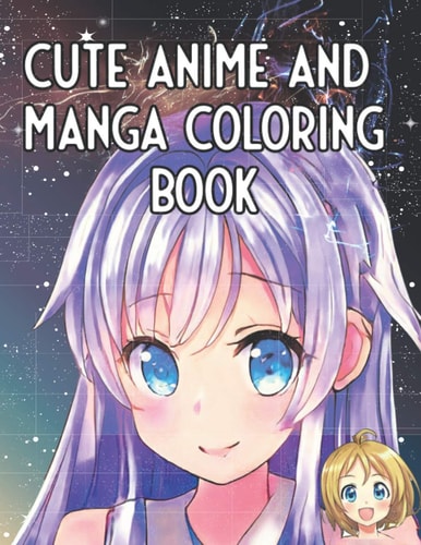 Cute Anime and Manga Coloring Book For All Ages, Kawaii Japanese Art