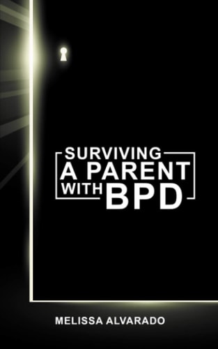 Surviving a Parent with BPD A Memoir