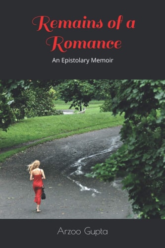 Remains of a Romance An Epistolary Memoir